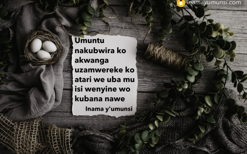 Umuntu nakubwira ko akwanga uzamwereke ko atari we uba mu isi wenyine wo kubana nawe