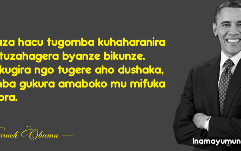 Ahazaza hacu tugomba kuhaharanira kandi tuzahagera byanze bikunze. Ariko kugira