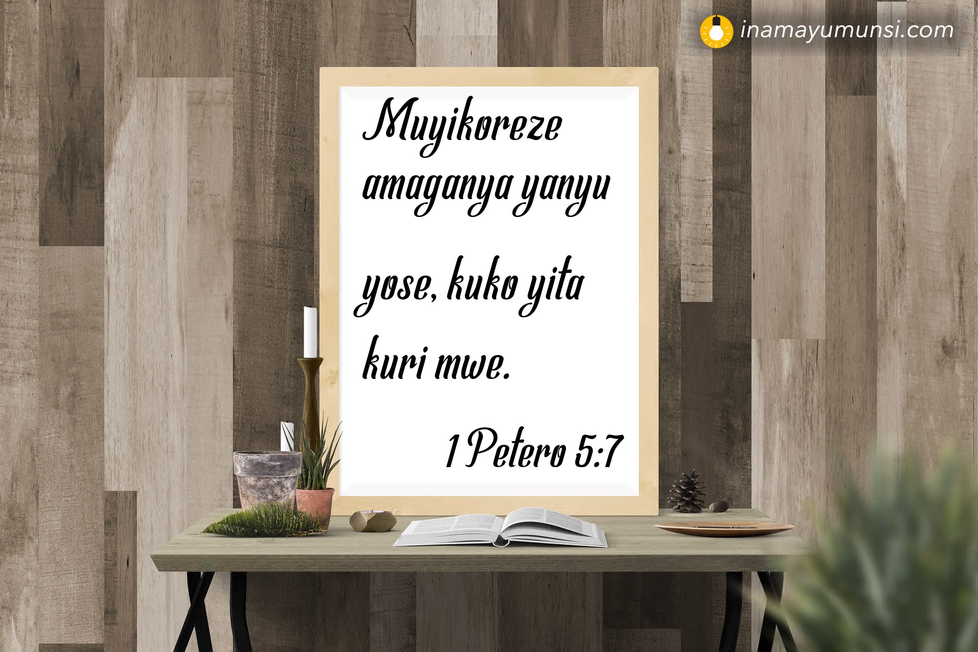 1 Petero 5:7 ⇒ Muyikoreze amaganya yanyu yose, kuko yita kuri mwe.