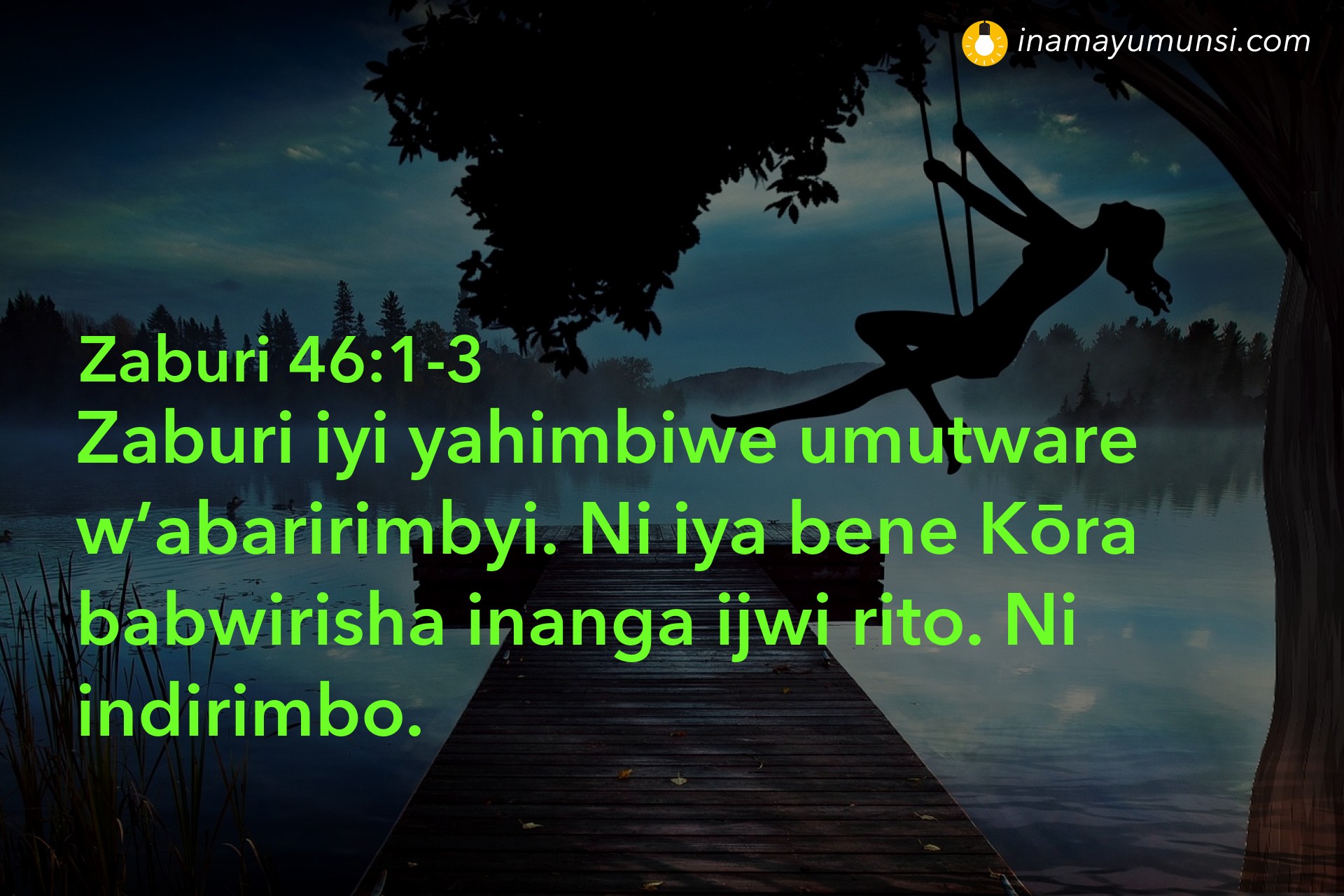 Zaburi 46:1-3 ⇒ Zaburi iyi yahimbiwe umutware w’abaririmbyi. Ni iya bene Kōra babwirisha ..