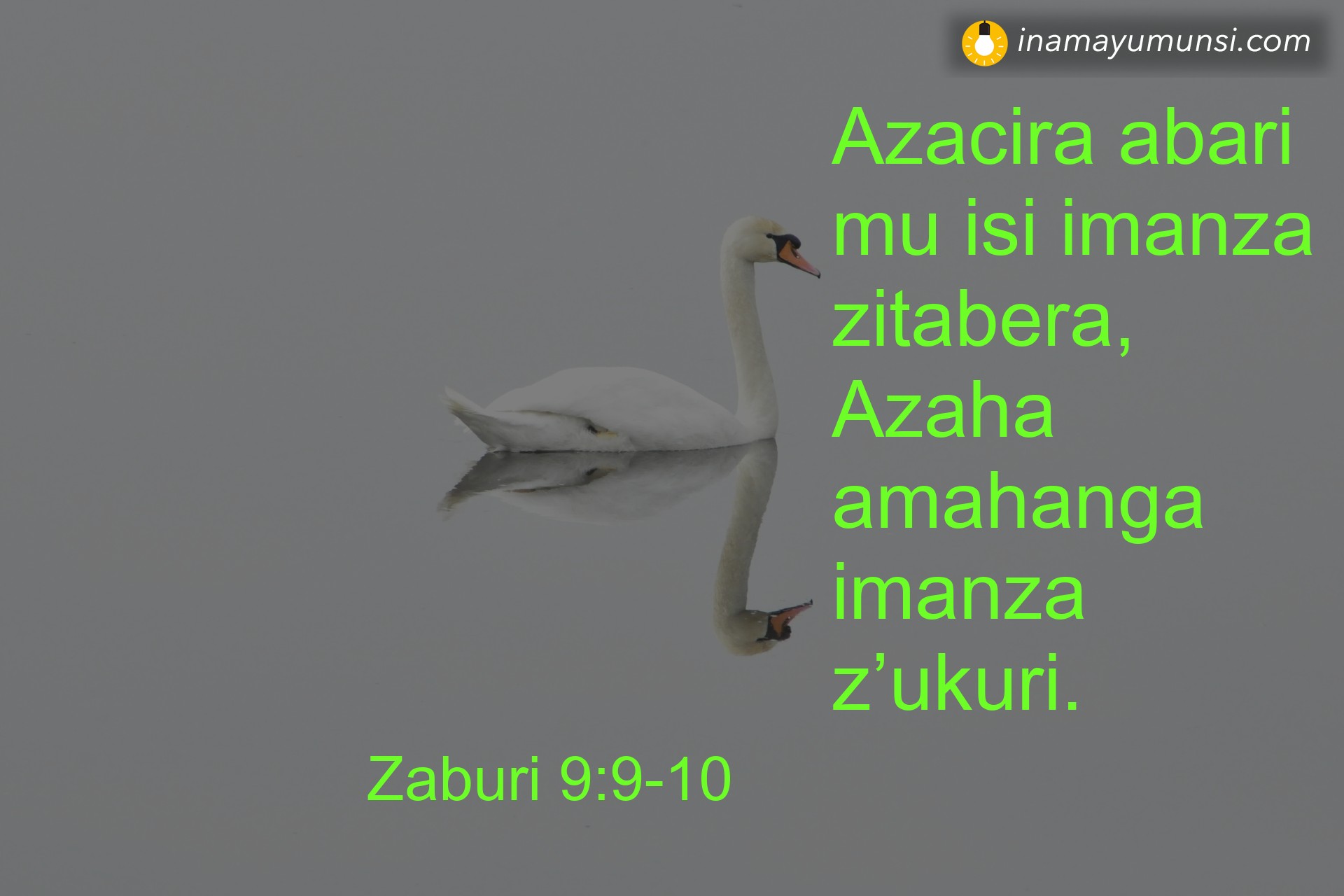 Zaburi 9:9-10 ⇒ Azacira abari mu isi imanza zitabera, Azaha amahanga imanza z’ukuri.